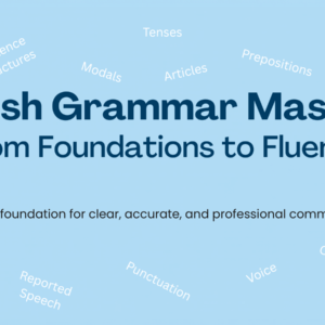 English Grammar Mastery: From Foundations to Fluency